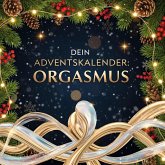 Dein Adventskalender: Orgasmus
