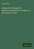 A Home Tour Through the Manufacturing Districts of England, in the Summer of 1835
