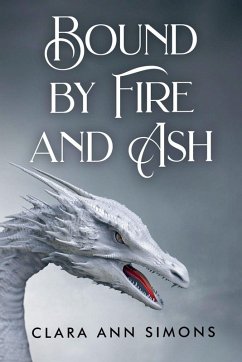 Bound by Fire and Ash - Simons, Clara Ann Bound by Fire and Ash - Simons, Clara Ann