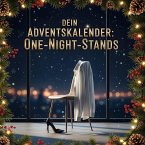 Dein Adventskalender: One-Night-Stands Dein Adventskalender: One-Night-Stands