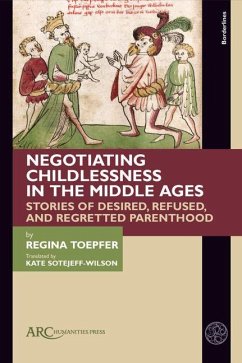 Negotiating Childlessness in the Middle Ages - Toepfer, Regina Negotiating Childlessness in the Middle Ages - Toepfer, Regina