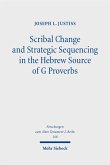 Scribal Change and Strategic Sequencing in the Hebrew Source of G Proverbs