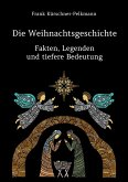 Die Weihnachtsgeschichte - Fakten, Legenden und tiefere Bedeutung