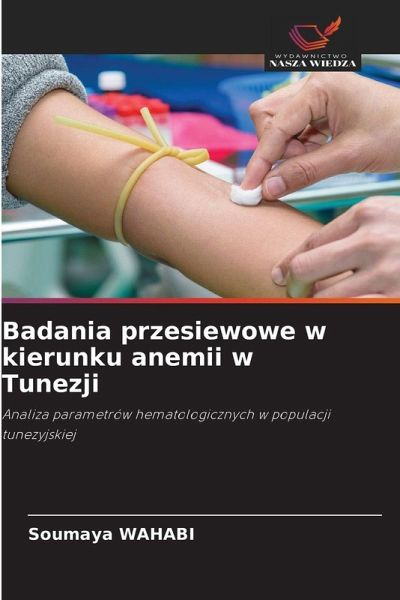 Badania przesiewowe w kierunku anemii w Tunezji Badania przesiewowe w kierunku anemii w Tunezji