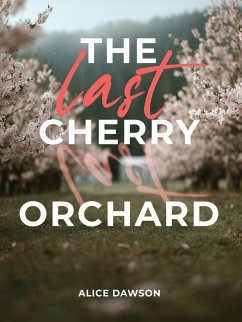 The Last Cherry Orchard - Dawson, Alice The Last Cherry Orchard - Dawson, Alice