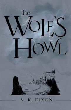 The Wolf's Howl - Dixon, V K The Wolf's Howl - Dixon, V K