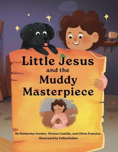 Little Jesus and the Muddy Masterpiece - Gordon, Kimberley A; Camille, Viviana; Auten, Olivia
