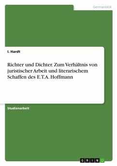 Cover Richter und Dichter. Zum Verhältnis von juristischer Arbeit und literarischem Schaffen des E.T.A. Hoffmann