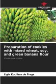 Preparation of cookies with mixed wheat, soy, and green banana flour Preparation of cookies with mixed wheat, soy, and green banana flour