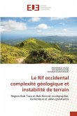 Le Rif occidental complexité géologique et instabilité de terrain Le Rif occidental complexité géologique et instabilité de terrain