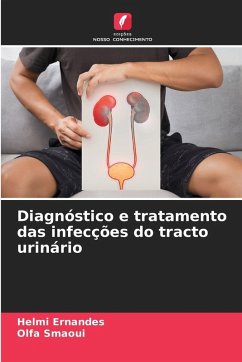 Diagnóstico e tratamento das infecções do tracto urinário - Ernandes, Helmi;Smaoui, Olfa