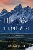 The Last of the Old West The Last of the Old West
