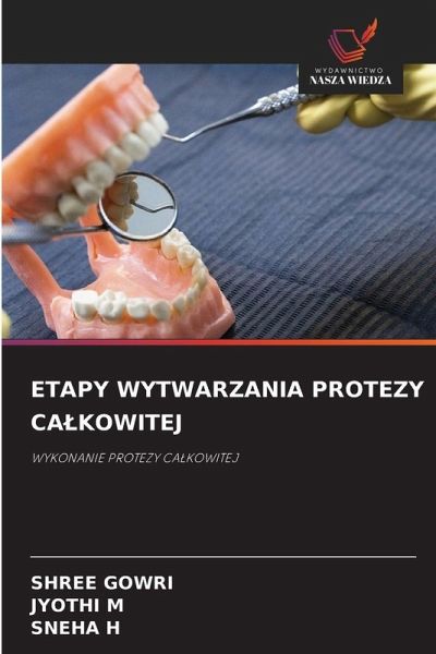 ETAPY WYTWARZANIA PROTEZY CA¿KOWITEJ ETAPY WYTWARZANIA PROTEZY CA¿KOWITEJ