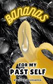 Bananas for My Past Self (eBook, ePUB) Bananas for My Past Self (eBook, ePUB)