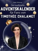 Der inoffizielle Adventskalender für Fans von Timothée Chalamet Der inoffizielle Adventskalender für Fans von Timothée Chalamet