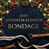 Dein Adventskalender: Bondage Dein Adventskalender: Bondage