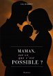 Maman, est-ce que c'est possible ? - Bild 1