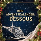 Dein Adventskalender: Dessous Dein Adventskalender: Dessous