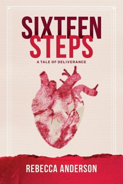 SIXTEEN STEPS, a Tale of Deliverance - Anderson, Rebecca