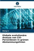 Globale evolutionäre Analyse von CIII-Peroxidasen in grünen Abstammungslinien Globale evolutionäre Analyse von CIII-Peroxidasen in grünen Abstammungslinien