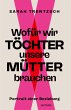 Wofür wir Töchter unsere Mütter... - Bild 1