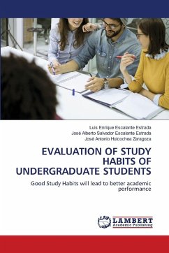 EVALUATION OF STUDY HABITS OF UNDERGRADUATE STUDENTS - Escalante Estrada, Luis Enrique;Escalante Estrada, José Alberto Salvador;Huicochea Zaragoza, José Antonio