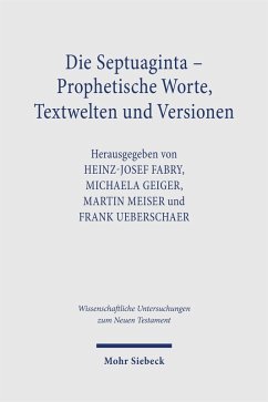 Die Septuaginta - Prophetische Worte, Textwelten und Versionen Cover Die Septuaginta - Prophetische Worte, Textwelten und Versionen