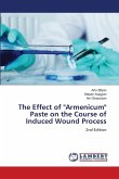 The Effect of "Armenicum" Paste on the Course of Induced Wound Process The Effect of "Armenicum" Paste on the Course of Induced Wound Process