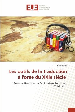 Les outils de la traduction à l'orée du XXIe siècle - Bioud, Inam