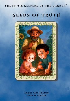 The Little Keepers of the Garden - Tate Keaton, Angel; Keaton, Todd G