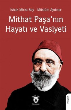 Mithat Pasanin Hayati ve Vasiyeti - Mirza Bey, Ishak; Aydiner, Müslüm