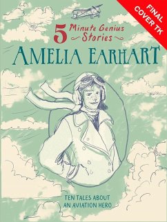 Amelia Earhart: 5-Minute Genius Stories - Mara, Wil; Union Square Kids