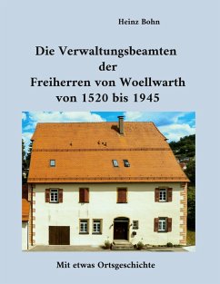 Cover Die Verwaltungsbeamten der Freiherren von Woellwarth von 1520 bis 1945