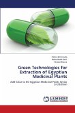 Green Technologies for Extraction of Egyptian Medicinal Plants Green Technologies for Extraction of Egyptian Medicinal Plants