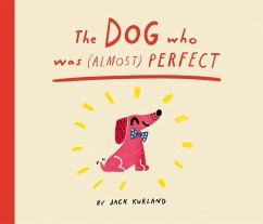The Dog Who Was (Almost) Perfect - Kurland, Jack