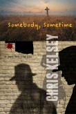 Somebody, Sometime Somebody, Sometime