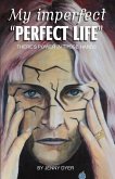My Imperfect "Perfect Life"
