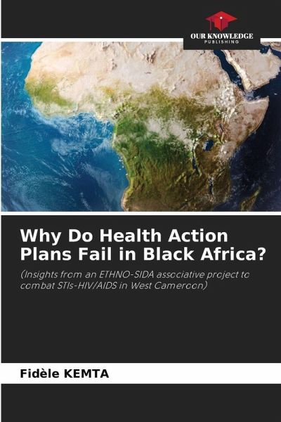 Why Do Health Action Plans Fail in Black Africa? Why Do Health Action Plans Fail in Black Africa?