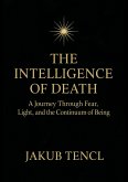 The Intelligence of Death (eBook, ePUB) The Intelligence of Death (eBook, ePUB)