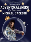 Der inoffizielle Adventskalender für Fans von Michael Jackson Der inoffizielle Adventskalender für Fans von Michael Jackson