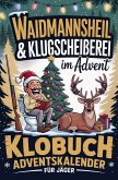 Waidmannsheil & Klugscheißerei im Advent - Klobuch Adventskalender für Jäger
