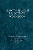 How to Handle Rejections - workbook How to Handle Rejections - workbook