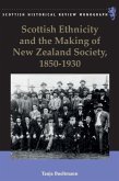 Scottish Ethnicity and the Making of New Zealand Society, 1850-1930