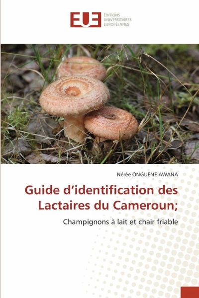 Guide d'identification des Lactaires du Cameroun;