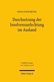 Durchsetzung der Insolvenzanfechtung im Ausland Durchsetzung der Insolvenzanfechtung im Ausland