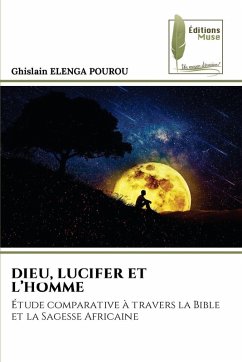 DIEU, LUCIFER ET L'HOMME - ELENGA POUROU, Ghislain