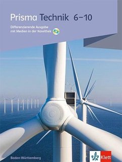 Prisma Technik. Schulbuch mit Medien Klasse 6-10. Differenzierende Ausgabe Baden-Württemberg Prisma Technik. Schulbuch mit Medien Klasse 6-10. Differenzierende Ausgabe Baden-Württemberg