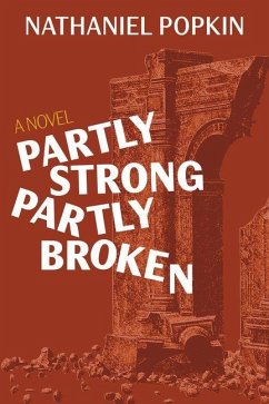 Partly Strong, Partly Broken - Popkin, Nathaniel