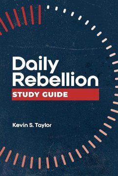 Daily Rebellion Study Guide - Taylor, Kevin S