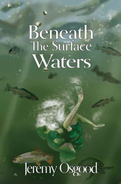 Beneath The Surface Waters - Osgood, Jeremy Beneath The Surface Waters - Osgood, Jeremy